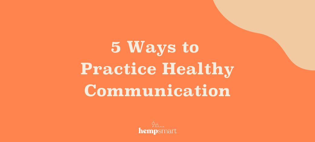 5 Ways to Practice Healthy Communication